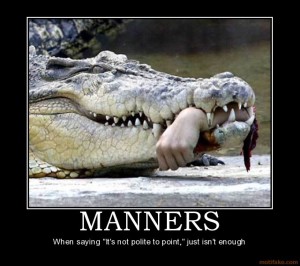 1314649014-manners-funny-manners-gator-gross-demotivational-poster-1262553908